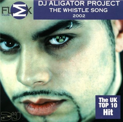 DJ Aligator Project - The Whistle Song 2002 download mp3 flac