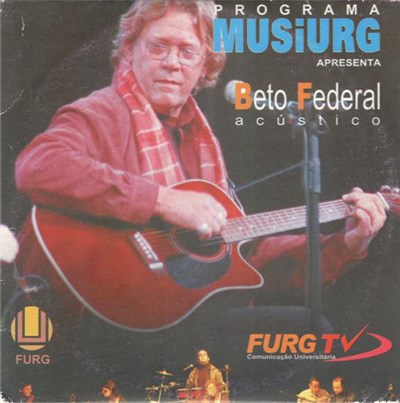 Beto Federal - Programa Musiurg Apresenta Beto Federal Acústico download mp3 flac