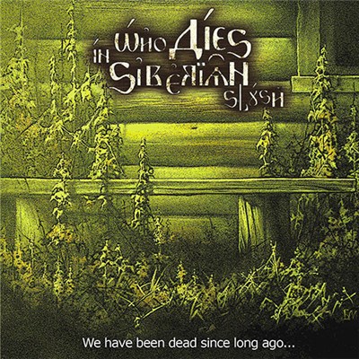 Who Dies In Siberian Slush - We Have Been Dead Since Long Ago download mp3 flac