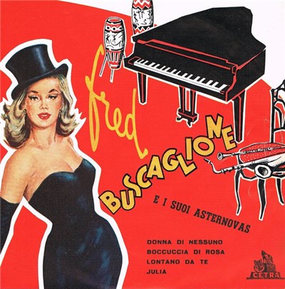 Fred Buscaglione E I Suoi Asternovas - Donna Di Nessuno / Boccuccia Di Rosa / Lontano Da Te / Julia download mp3 flac