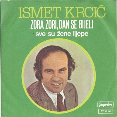 Ismet Krcić - Zora Zori, Dan Se Bijeli / Sve Su Žene Lijepe download mp3 flac