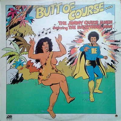 The Jimmy Castor Bunch Featuring The Everything Man - Butt Of Course... download mp3 flac
