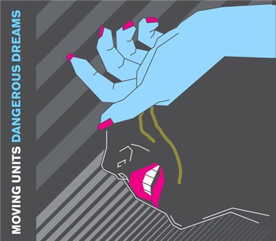 Moving Units - Dangerous Dreams download mp3 flac