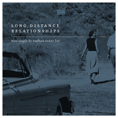 Nathan Evans Fox - Long Distance Relationships download mp3 flac