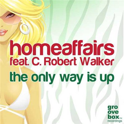 Homeaffairs feat. C. Robert Walker - The Only Way Is Up download mp3 flac