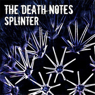 The Death Notes - Splinter download mp3 flac