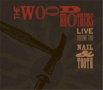 The Wood Brothers - Live Volume 2: Nail & Tooth download mp3 flac