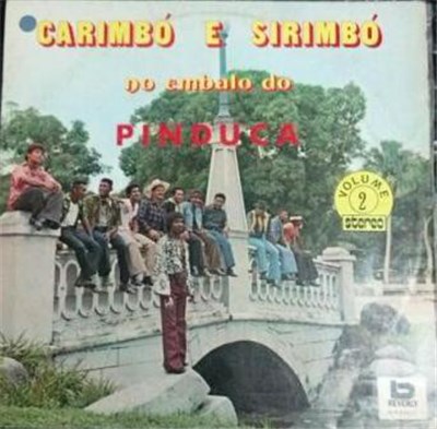 Pinduca - Carimbó E Sirimbó No Embalo Do Pinduca - Vol. 2 download mp3 flac
