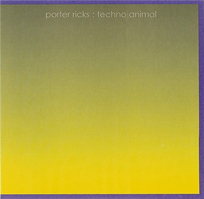 Porter Ricks : Techno Animal - Symbiotics download mp3 flac