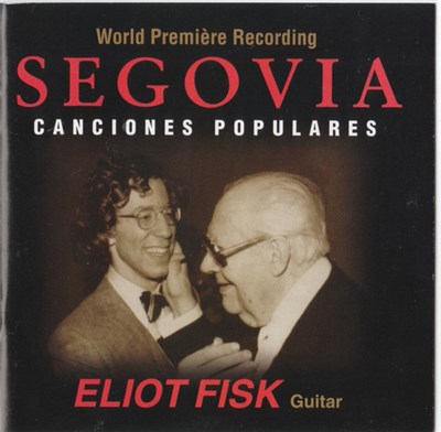 Segovia — Eliot Fisk - World Première Recording Segovia Canciones Populares download mp3 flac