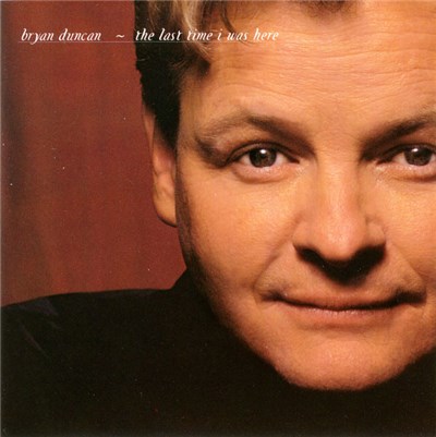 Bryan Duncan - The Last Time I Was Here download mp3 flac