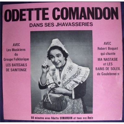 Odette Comandon Avec Les Batégails De Saintonge Avec Robert Boquet - Dans Ses Jhavasseries download mp3 flac