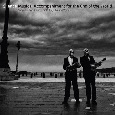 Silence - Musical Accompaniment For The End Of The World (Songs For Two Pianos, Tactful Synths And Voice) download mp3 flac