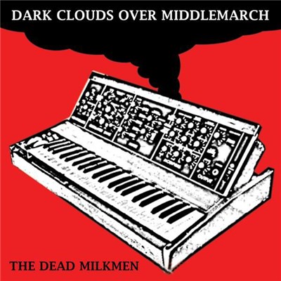 The Dead Milkmen - Dark Clouds Gather Over Middlemarch download mp3 flac