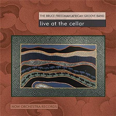 The Bruce Freedman African Groove Band - Live At The Cellar download mp3 flac