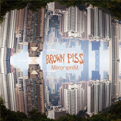 Brown Piss - MirrorrorriM download mp3 flac