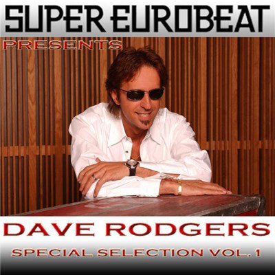 Dave Rodgers - Super Eurobeat Presents Dave Rodgers Special Collection Vol. 1 download mp3 flac
