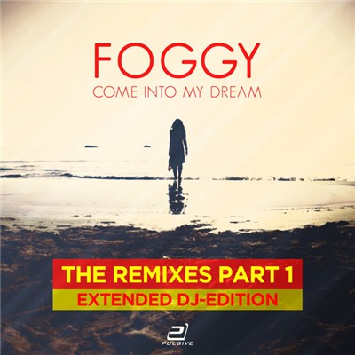 Foggy - Come Into My Dream (The Remixes Part 1) (Extended DJ Edition) download mp3 flac