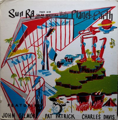 Sun Ra And His Solar Arkestra Featuring John Gilmore, Pat Patrick, Charles Davis - Visits Planet Earth download mp3 flac