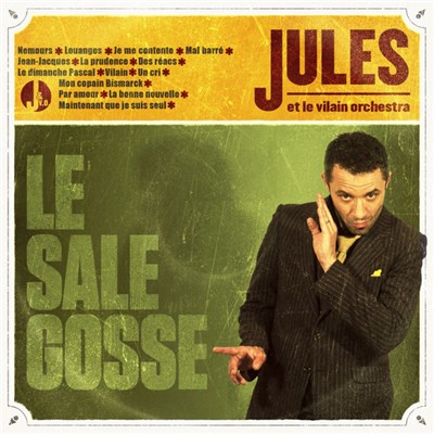 Jules et le Vilain Orchestra - Le Sale Gosse download mp3 flac