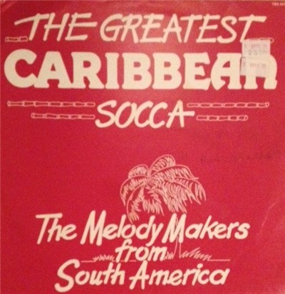 The Melody Makers From South America - The Greatest Caribbean Socca download mp3 flac