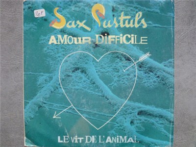 Sax Pustuls - Amour Difficile / Le Vit De L'Animal download mp3 flac