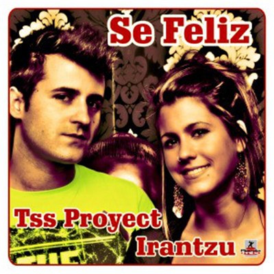 Tss Proyect Feat. Irantzu - Se Feliz download mp3 flac