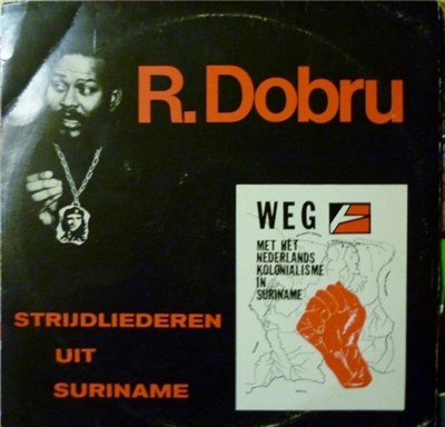 R. Dobru, Henk Naarendorp, Roy Tjon - Strijdliederen Uit Suriname download mp3 flac