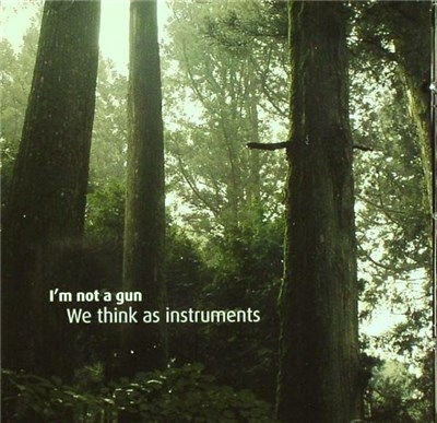 I'm Not A Gun - We Think As Instruments download mp3 flac