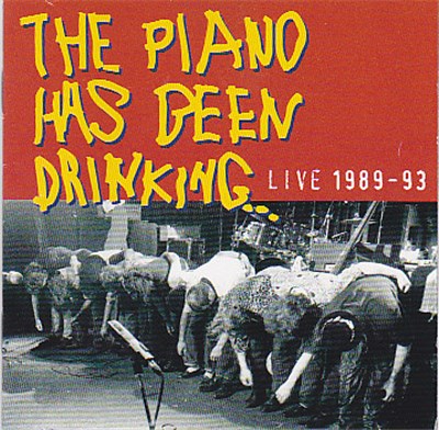 The Piano Has Been Drinking... - Live 1989 - 93 download mp3 flac