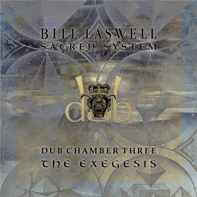 Bill Laswell - Sacred System - Dub Chamber 3 - The Exegesis download mp3 flac