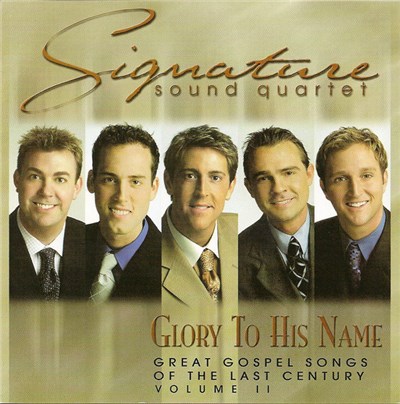 Signature Sound Quartet - Glory To His Name (Great Gospel Songs Of The Last Century Volume II) download mp3 flac