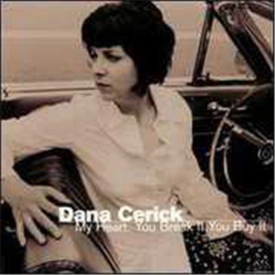 Dana Cerick - My Heart - You Break It, You Buy It download mp3 flac