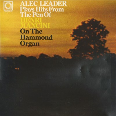 Alec Leader - Alec Leader Plays Hits From The Pen Of Henri Mancini On The Hammond Organ download mp3 flac