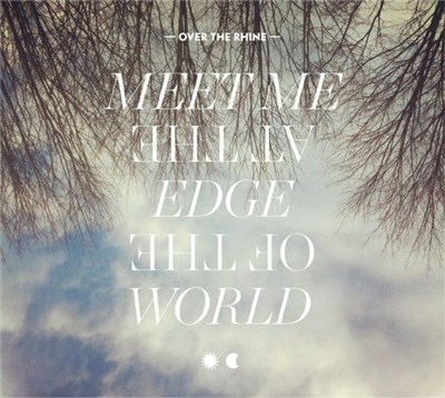 Over the Rhine - Meet Me at the Edge of the World download mp3 flac