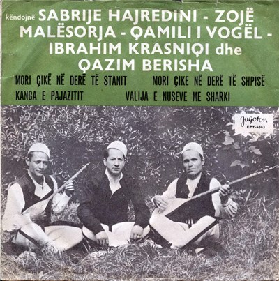 Sabrije Hajredini, Zojë Malësorja / Qamili I Vogël, Ibrahim Krasniqi Dhe Qazim Berisha - Mori Çikë Ne Derë Të Stanit / Kanga E Pajazitit download mp3 flac