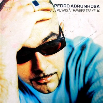 Pedro Abrunhosa - Si Je Voyais À Travers Tes Yeux download mp3 flac