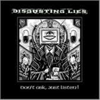 Disgusting Lies - Don't Ask, Just Listen download mp3 flac
