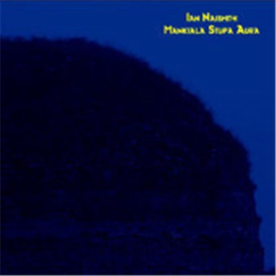 Ian Naismith - Mankiala Stupa Aura (Ambient India & Tibet 1) download mp3 flac