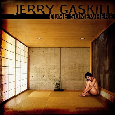 Jerry Gaskill - Come Somewhere download mp3 flac