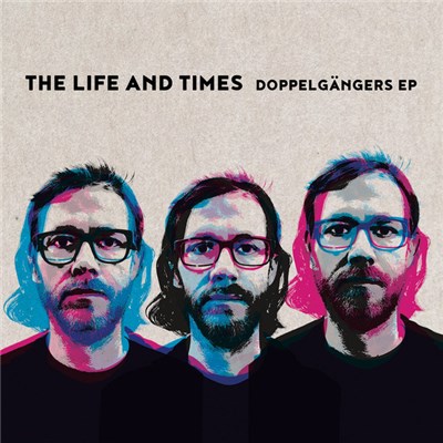 The Life And Times - Doppelgängers EP download mp3 flac