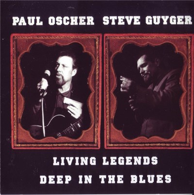Paul Oscher, Steve Guyger - Living Legends Deep In The Blues download mp3 flac