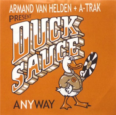 Armand Van Helden + A-TRAK present Duck Sauce - Anyway download mp3 flac