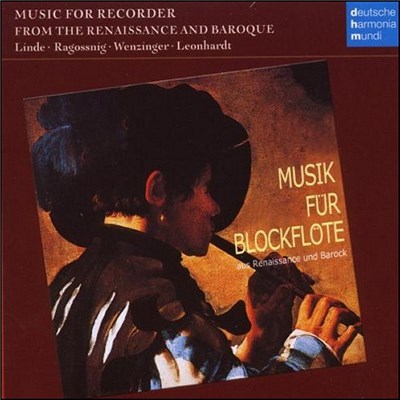 Linde • Ragossnig • Wenzinger • Leonhardt - Music For Recorder From The Renaissance And Baroque / Musik Für Blockflöte Aus Renaissance Und Barock download mp3 flac