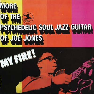 Joe Jones - My Fire! More Of The Psychedelic Soul Jazz Guitar Of Joe Jones download mp3 flac