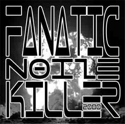 Fanatic Noize Killer - 2000 download mp3 flac