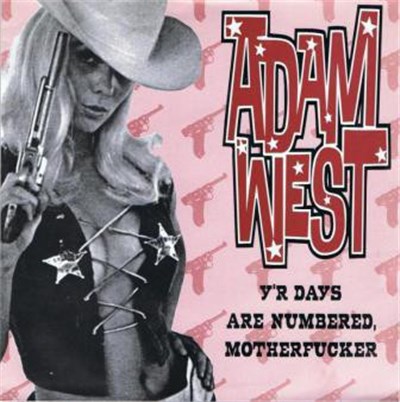 Adam West - Y'r Days Are Numbered Motherfucker download mp3 flac