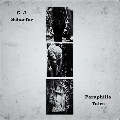 G. J. Schaefer - Paraphilia Tales download mp3 flac