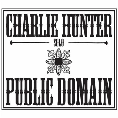 Charlie Hunter - Public Domain download mp3 flac