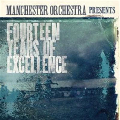 Manchester Orchestra - Fourteen Years Of Excellence download mp3 flac
